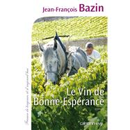 Le Vin de bonne esprance by Jean-Franois Bazin, 9782702144107