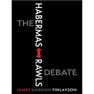 The Habermas-rawls Debate by Finlayson, James Gordon, 9780231164108