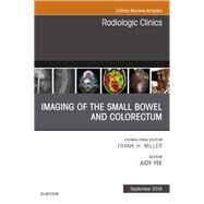 Imaging of the Small Bowel and Colorectum, an Issue of Radiologic Clinics of North America by Yee, Judy, 9780323614108