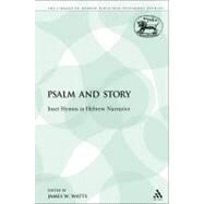 Psalm and Story Inset Hymns in Hebrew Narrative by Watts, James W., 9780567564108