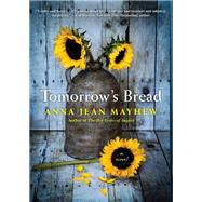 Tomorrow's Bread by MAYHEW, ANNA JEAN, 9780758254108