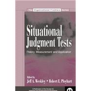Situational Judgment Tests: Theory, Measurement, and Application by Weekley,Jeff A., 9781138004108