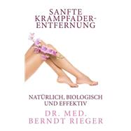 Sanfte Krampfaderentfernung by Rieger, Berndt, 9781452834108