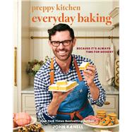 Preppy Kitchen Everyday Baking Because It's Always Time for Dessert by Kanell, John, 9781668204108