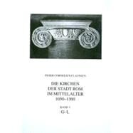 Die Kirchen Der Stadt Rom Im Mittelalter 1050-1300, G-l. by Claussen, Peter Cornelius; Mondini, Daniela; Senekovic, Darko, 9783515094108