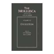 Mollusca, Vol. 10 : Evolution of the Mollusca by Trueman, E. R.; Clarke, M. R., 9780127514109