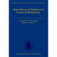 Equations of Motion in General Relativity by Asada, Hideki; Futamase, Toshifumi; Hogan, Peter, 9780199584109