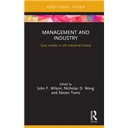 Management and Industry by Wilson, John F.; Wong, Nicholas D.; Wong, Nicholas, 9780367024109