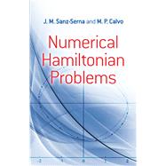 Numerical Hamiltonian Problems by Sanz-Serna, J.M.; Calvo, M.P., 9780486824109