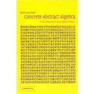Concrete Abstract Algebra: From Numbers to Gröbner Bases by Niels Lauritzen, 9780521534109