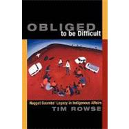 Obliged to be Difficult: Nugget Coombs' Legacy in Indigenous Affairs by Tim Rowse, 9780521774109