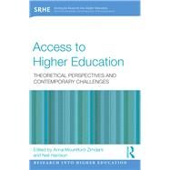 Access to Higher Education: Theoretical perspectives and contemporary challenges by Zimdars; Anna, 9781138924109