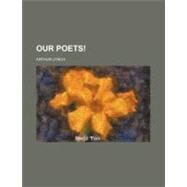Our Poets! by Lynch, Arthur; New England Society in the City of New Y, 9781154454109
