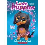 Dream Team (Love Puppies #3) by Brown-Wood, JaNay, 9781338834109