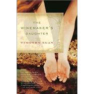 The Winemaker's Daughter by EGAN, TIMOTHY, 9781400034109