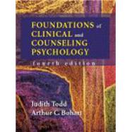 Foundations of Clinical And Counseling Psychology by Todd, Judith; Bohart, Arthur C., 9781577664109
