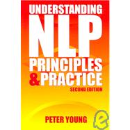 Understanding Nlp: Principles and Practice by Young, Peter, 9781904424109