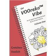 The VOOreka Vibe Volume One An Original Coaching Cartoon by Gretchen Voolich by Voolich, Gretchen, 9798985454109