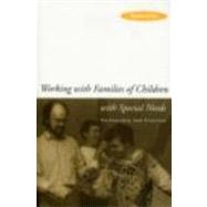 Working with Families of Children with Special Needs: Partnership and Practice by Dale; Naomi, 9780415114110