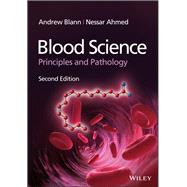 Blood Science Principles and Pathology by Blann, Andrew; Ahmed, Nessar, 9781119864110