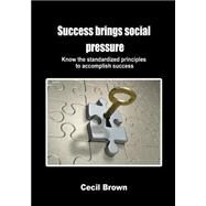 Success Brings Social Pressure by Brown, Cecil, 9781506024110