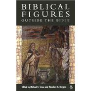Biblical Figures Outside the Bible by Stone, Michael E.; Bergren, Theodore A., 9781563384110