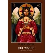 Get Wisdom by Hickey, Michael A., 9781599264110