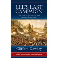 LEE'S LAST CAMPAIGN PA by DOWDEY,CLIFFORD, 9781616084110