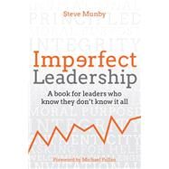 Imperfect Leadership by Munby, Steve; Fullan, Michael, 9781785834110