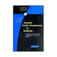 Dynamic Surface Tensiometry in Medicine by Kazakov, Valery N.; Sinyachenko, Oleg V.; Fainerman, Valentin B.; Pison, Ulrich; Miller, Reinhard, 9780444504111