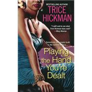 Playing the Hand You're Dealt by Hickman, Trice, 9780758294111
