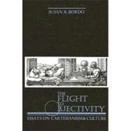 The Flight to Objectivity by Bordo, Susan, 9780887064111