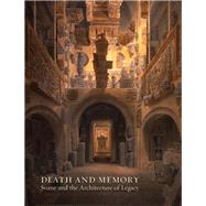 Death and Memory Soane and the Architecture of Legacy by Dorey, Helen; Drysdale, Tom; Palmer, Susan; Sands, Frances, 9780993204111