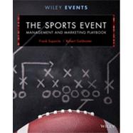 The Sports Event Management and Marketing Playbook by Supovitz, Frank; Goldwater, Robert; Goldblatt, Joe, 9781118244111