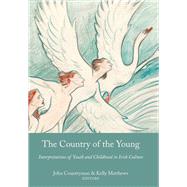 The Country of the Young Interpretations of Youth and Childhood in Irish Culture by Countryman, John; Matthews, Kelly, 9781846824111
