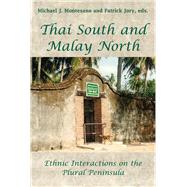 Thai South and Malay North by Montesano, Michael J.; Jory, Patrick, 9789971694111