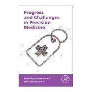 Progress and Challenges in Precision Medicine by Verma, Mukesh, 9780128094112