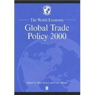 The World Economy Global Trade Policy 2000 by Lloyd, Peter; Milner, Chris, 9780631224112
