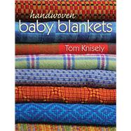 Handwoven Baby Blankets by Knisely, Tom, 9780811714112