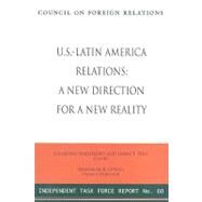 U.S. -  Latin America Relations: Report of an Independent Task Force by Barshefsky, Charlene; Hill, James T., 9780876094112
