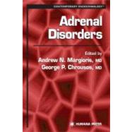 Adrenal Disorders by Margioris, Andrew N., M.D.; Chrousos, George P., 9780896034112