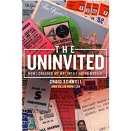 The Uninvited by Schmell, Craig; Henican, Ellis, 9781682614112