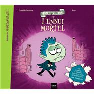 Bienvenue au Monstrovillage ! - Yvan Pire et l'ennui mortel by Camille Masson, 9782401104112