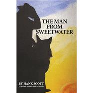 The Man from Sweetwater by Scott, Hank, 9798350944112