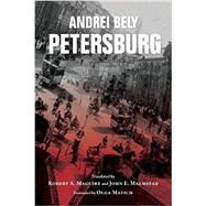 Petersburg by Bely, Andrei; Matich, Olga; Maguire, Robert A.; Malmstad, John E., 9780253034113