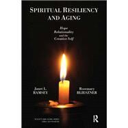 Spiritual Resiliency and Aging by Ramsey, Janet L.; Blieszner, Rosemary, 9780895034113
