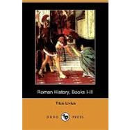 Roman History, Books I-iii by Livius, Titus; Freese, John Henry; Church, Alfred John, 9781409904113