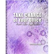 Take Charge of Your Office: Real Life Applications by Gibbs, Christothea, 9781465274113