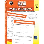 Singapore Math Challenge Word Problems Grade 3+ by Singapore Asia Publishers Pte. Ltd.; Carson Dellosa Education, 9781483854113