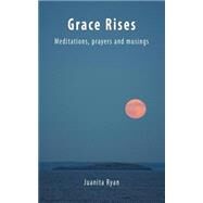 Grace Rises by Ryan, Juanita R., 9781519584113